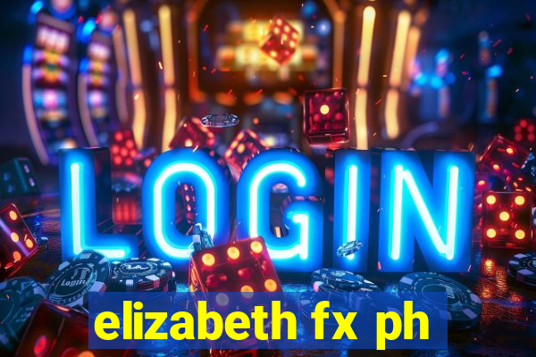 elizabeth fx ph